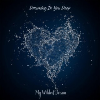 Drowning in You Deep