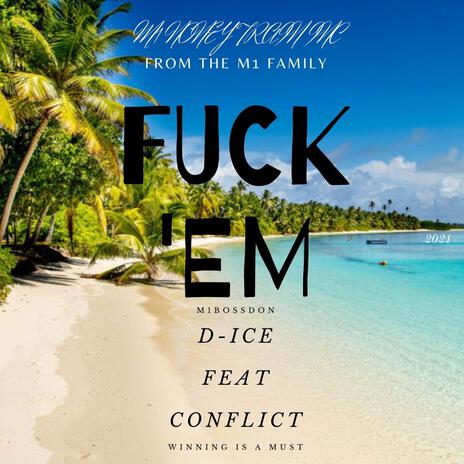 D-ICE FUCK EM ft. CONFLICT
