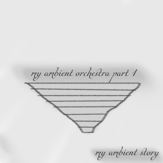 My Ambient Orchestra, Pt. 1