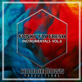 Funky Fly Fresh Instrumentals, Vol. 6