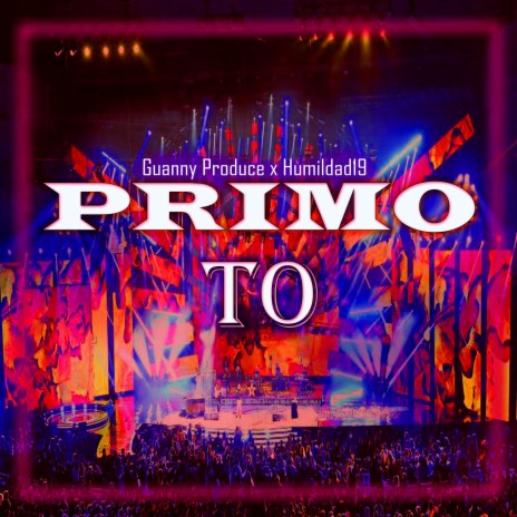 Primo To (with HUMILDAD19)