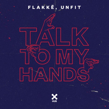 Talk To My Hands ft. UnFit cover art