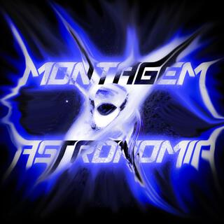 MONTAGEM ASTRONOMIA (SLOWED) ft. ewyx cover art