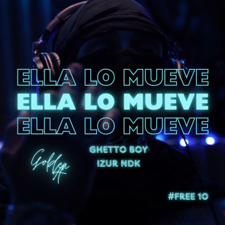 Ella lo Mueve ft. Ghetto Boy & Izur NDK cover art