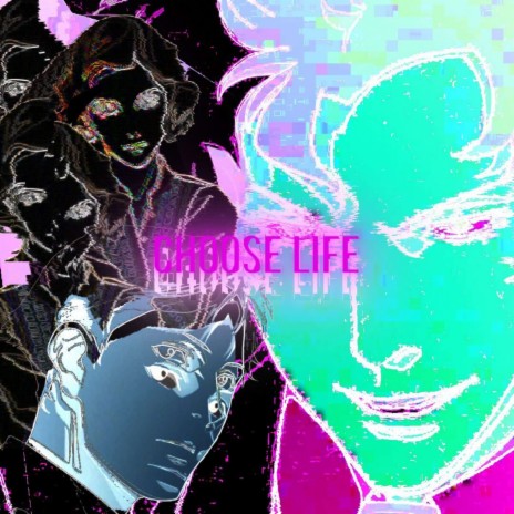 CHOOSE LIFE