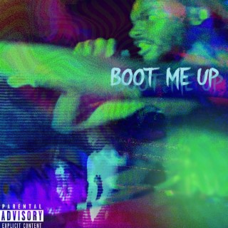 BOOT ME UP