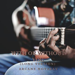 With or Without You (long version) ft. Honey Badger