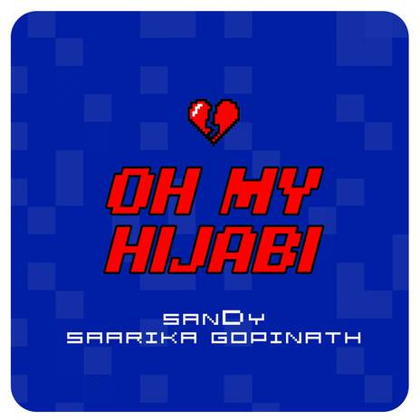 Oh My Hijabi ft. Saarika Gopinath cover art