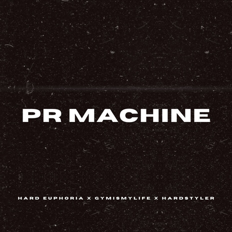 PR MACHINE (HARDSTYLE) ft. GYMISMYLIFE & HARDSTYLER cover art