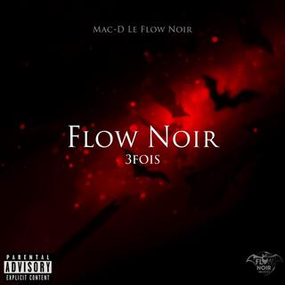 Flow Noir 3Fois