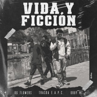 Vida y Ficción ft. Traska E.A.P.C. & OG Flowers cover art