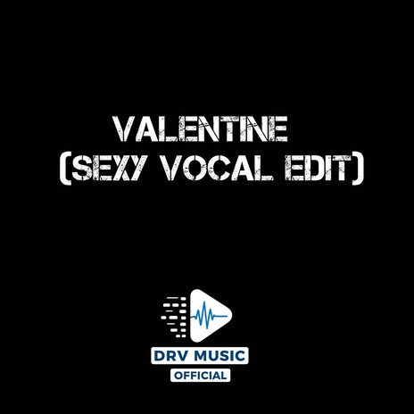 Valentine (Sexy Vocal Edit) cover art