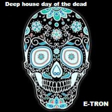 DEEP HOUSE DAY OF THE DEAD cover art