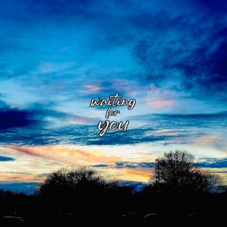 waiting for you