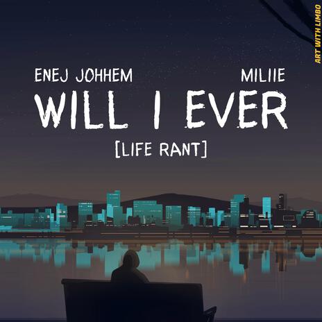 Will I Ever ft. HeyzMile