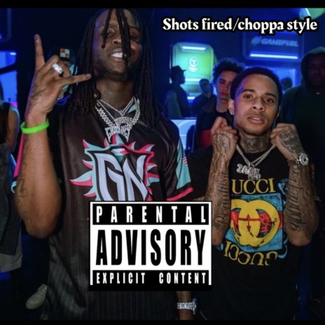 Shots fired/choppa style cover art