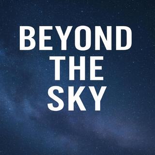 Beyond the Sky