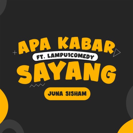 Apa Kabar Sayang ft. lampu1comedy cover art