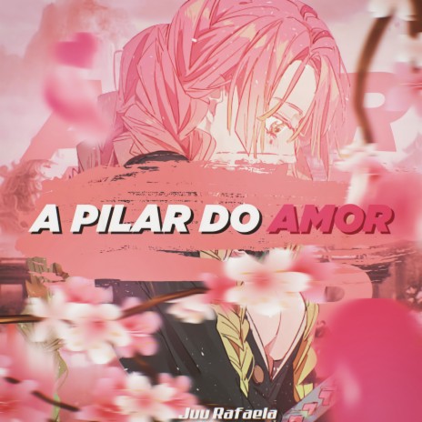 A Pilar do Amor - Mitsuri Kanroji cover art