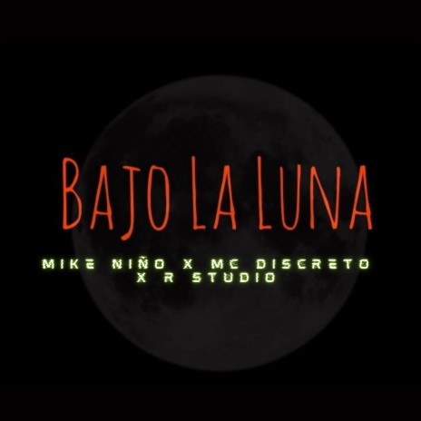 Bajo la Luna ft. R studio & Mc Discreto cover art