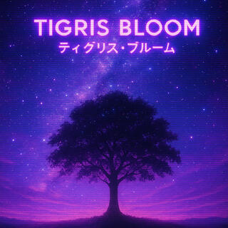 Tigris Bloom