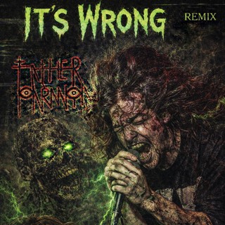 It's Wrong (Father Paranoia Remix) ft. Father Paranoia