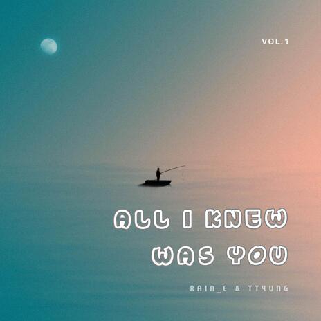 All I Knew Was You ft. Ttyung cover art