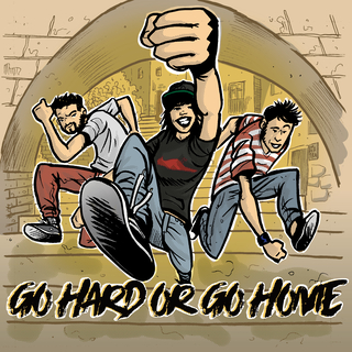 GO HARD OR GO HOME