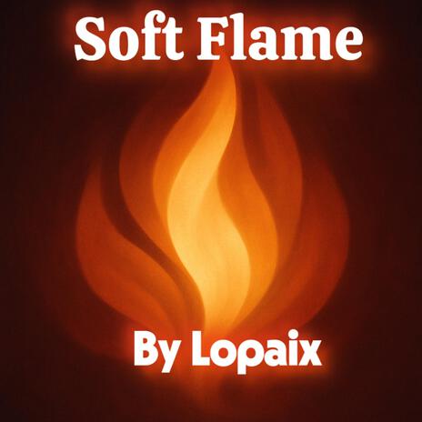 Soft Flame