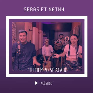 Tu tiempo se acabó (Acústico) ft. Nathh cover art