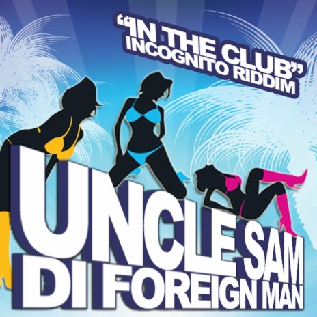 In the Club (Incognito Riddim) ft. Di Foreign Man cover art