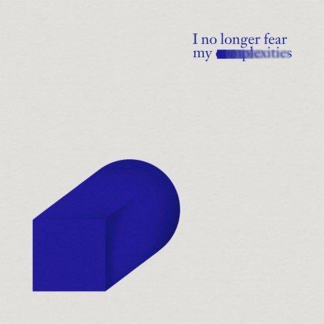 I no longer fear my complexities cover art