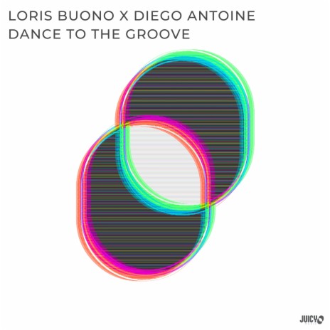 Dance to the Groove (Extended Mix) ft. Diego Antoine cover art