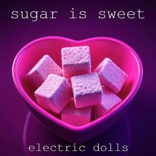 Sugar is Sweet