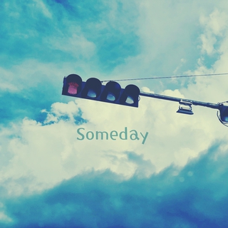 Someday