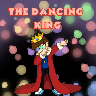 The Dancing King
