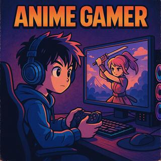 Anime & Gamer
