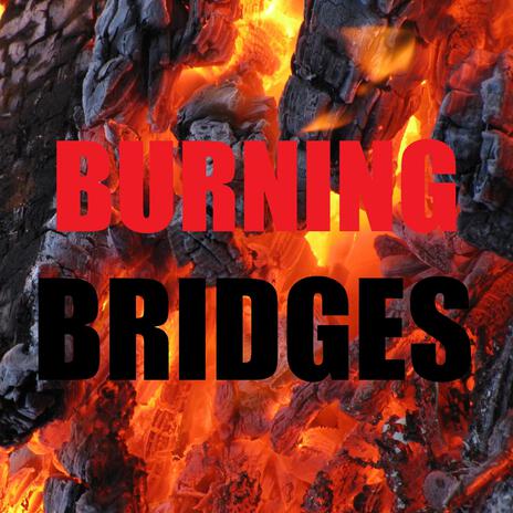 BURNING BRIDGES ft. Carlos on vocals