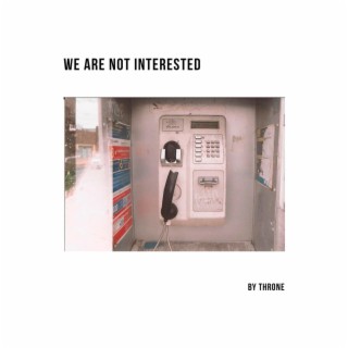 We are not interested