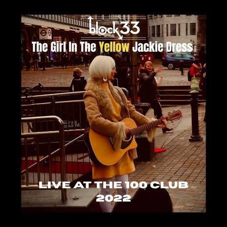 The Girl In The Yellow Jackie Dress (Live at The 100 Club, London, Saturday 16th April 2022) (Live) cover art