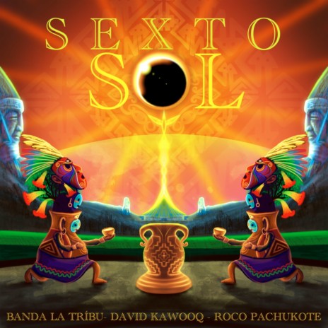 Sexto Sol ft. Roco Pachukote & Banda La Tribu cover art