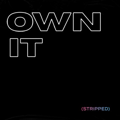 Own It (Stripped) ft. New Medicine cover art