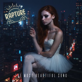 RAPTURE - The Most Beautiful Song