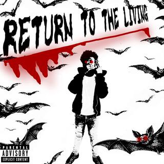 RETURN TO THE LIVING