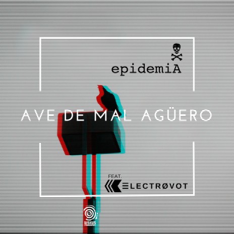 Ave de Mal Agüero (feat. Electrovot) [Single mix] cover art