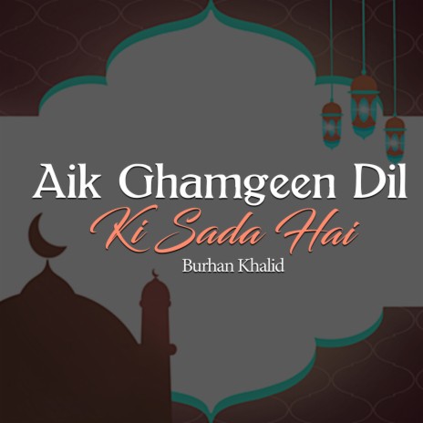 Aik Ghamgeen Dil Ki Sada Hai cover art