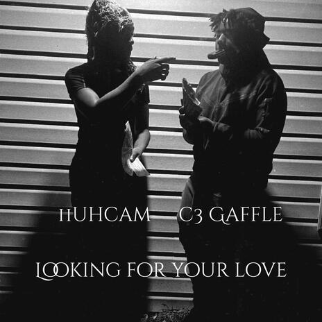 Looking For Your Love ft. C3 Gaffle