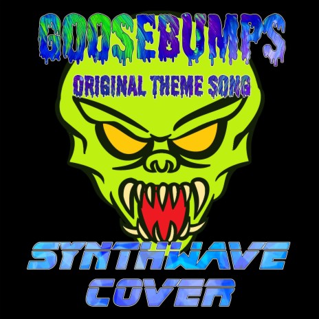 Goosebumps Original Theme Song (From Goosebumps) (Synthwave Cover) cover art