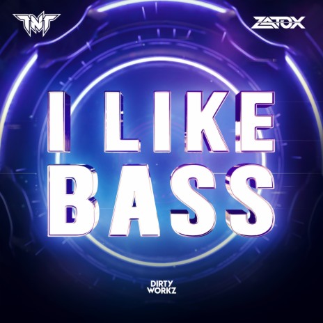 I Like Bass ft. Zatox, Technoboy & Tuneboy cover art