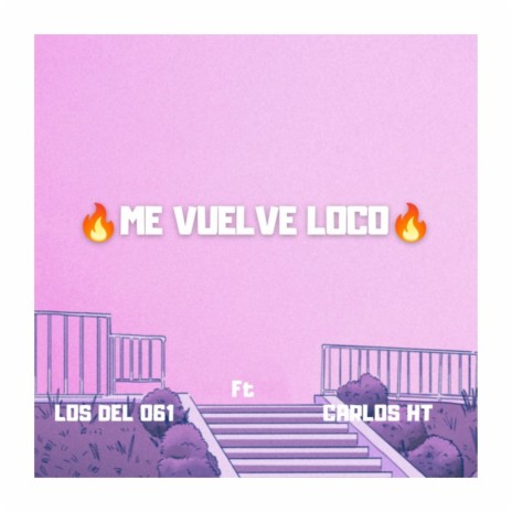 Me Vuelve Loco ft. Carlos HT cover art
